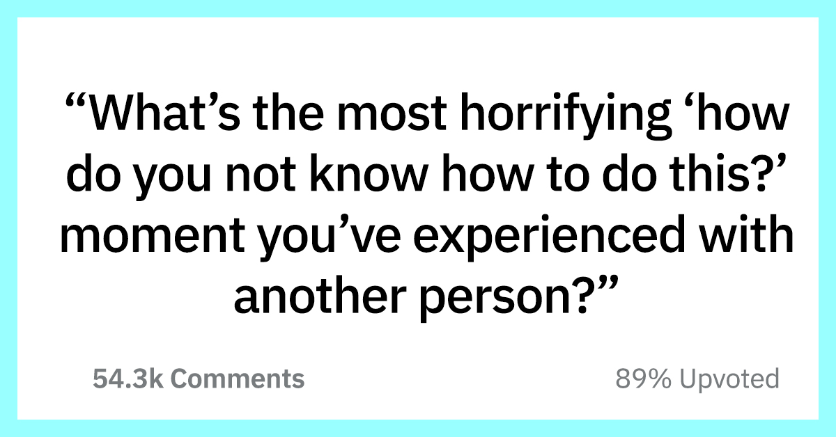 People Are Sharing The Most Horrifying 